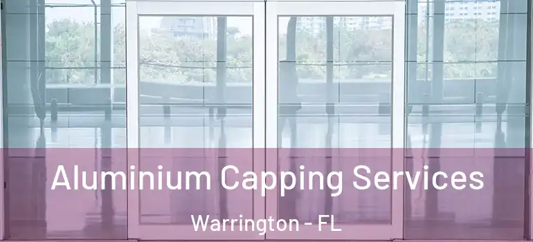  Aluminium Capping Services Warrington - FL
