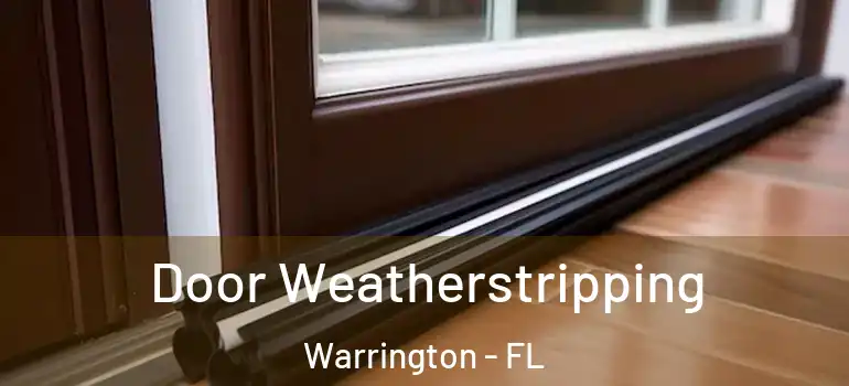  Door Weatherstripping Warrington - FL