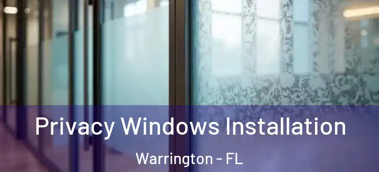 Privacy Windows Installation Warrington - FL